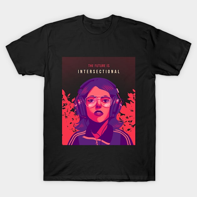 The Future is Intersectional Empowerment T-Shirt by GreenbergIntegrity